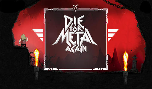 Download Die for metal again Android free game.