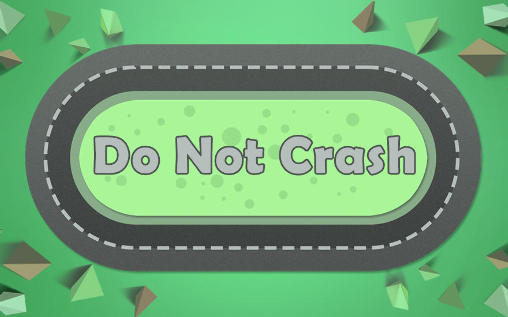 Download Do not crash Android free game.