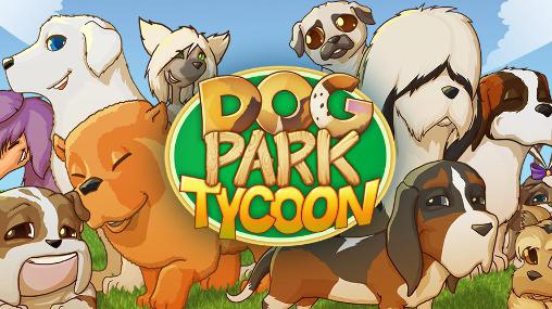 Download Dog park tycoon Android free game.