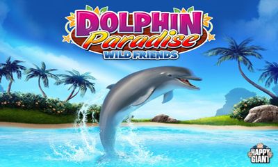 Download Dolphin paradise. Wild friends Android free game.