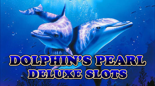 Download Dolphin’s pearl deluxe slots Android free game.