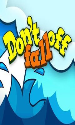 Download Don't Fall Off Android free game.