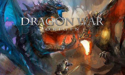 Download Dragon war: Origin Android free game.