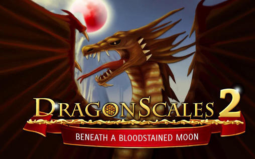 Download Dragonscales 2: Beneath a bloodstained Moon Android free game.