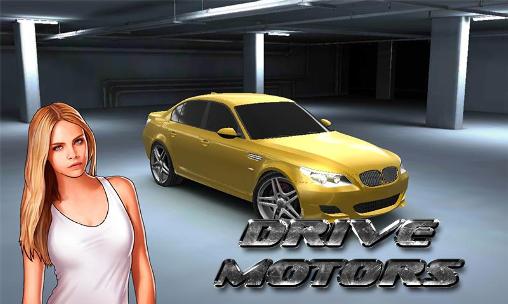 Download Drive motors Android free game.