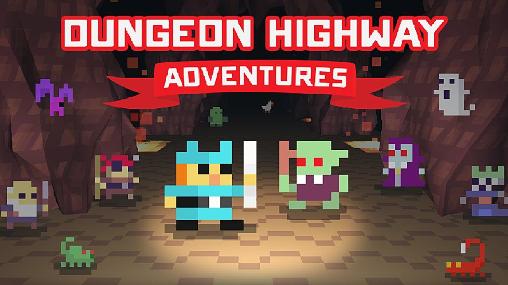 Download Dungeon highway: Adventures Android free game.