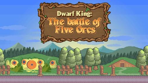 Download Dwarf king: The battle of five orcs Android free game.