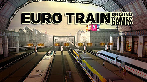 Download Euro train driving games Android free game.