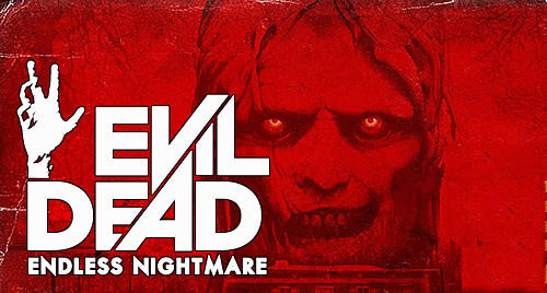 Download Evil dead: Endless nightmare Android free game.