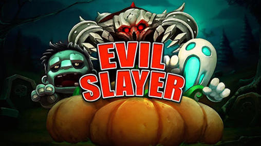Download Evil slayer Android free game.