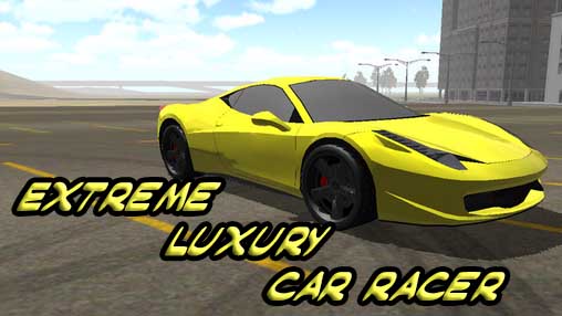 Download Extreme luxury car racer Android free game.