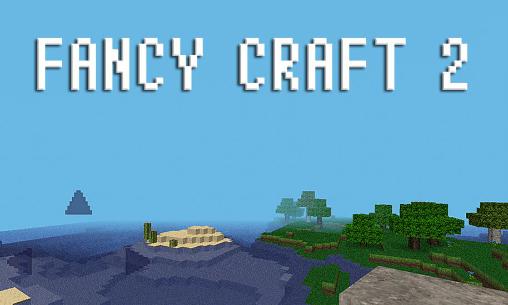 Download Fancy craft 2 Android free game.