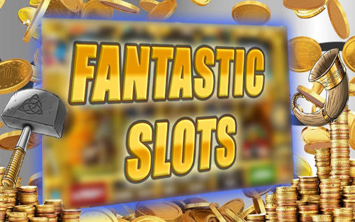 Download Fantastic slots Android free game.