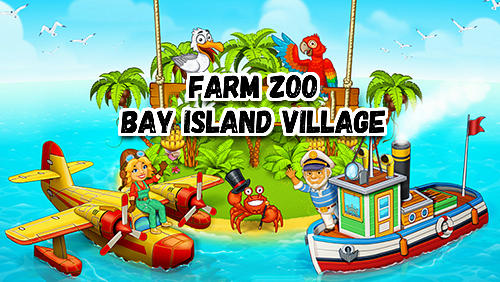 Download Farm zoo: Bay island village Android free game.