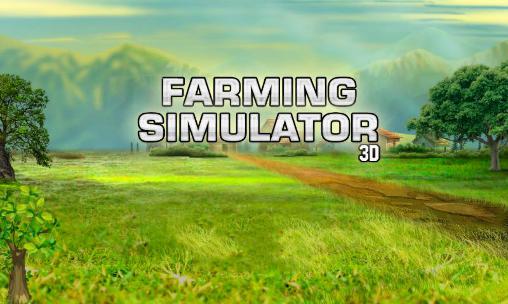 Download Farming simulator 3D Android free game.