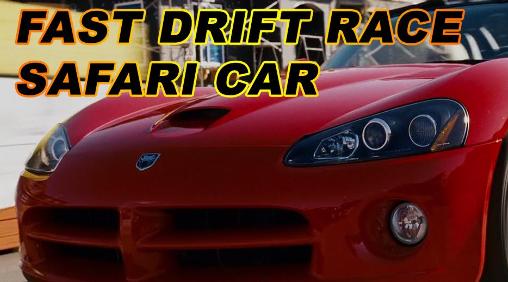 Download Fast drift race. Safari car Android free game.