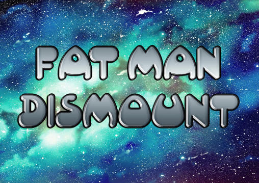Download Fat man dismount Android free game.