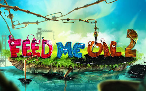 Download Feed me oil 2 Android free game.