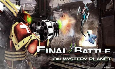 Full version of Android Action game apk Final Battle On Mystery Planet for tablet and phone.