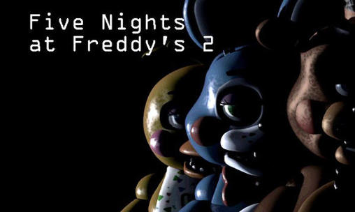 Full version of Android 4.3 apk Five nights at Freddy's 2 for tablet and phone.