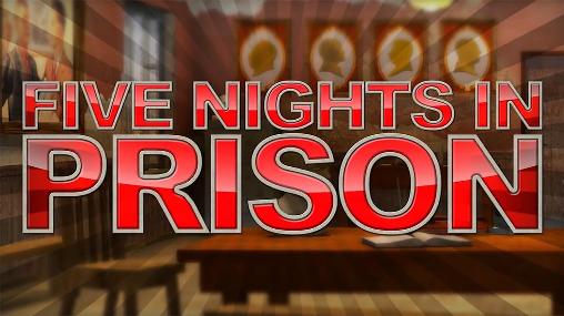 Download Five nights in prison Android free game.
