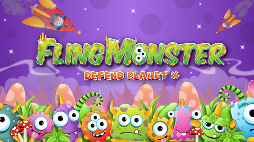 Download Fling monster: Defend planet Х Android free game.
