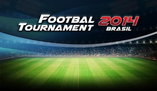 Download Football tournament 2014 Brasil Android free game.