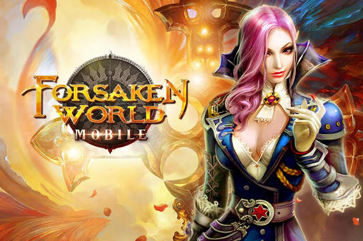 Download Forsaken world mobile MMORPG Android free game.