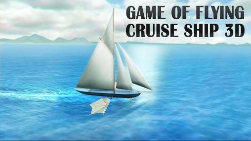 Full version of Android Flying games game apk Game of flying: Cruise ship 3D for tablet and phone.