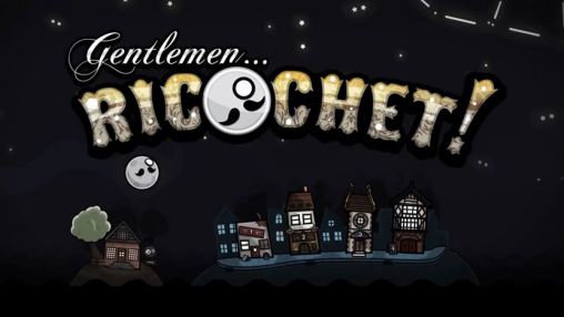 Download Gentlemen...Ricochet! Android free game.