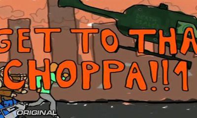 Download Get to Tha Choppa!!1 Android free game.