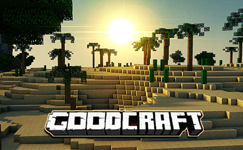 Full version of Android Sandbox game apk Goodcraft for tablet and phone.