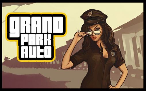 Download Grand park auto Android free game.