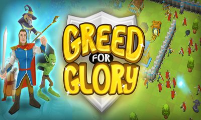 Full version of Android apk Greed for Glory for tablet and phone.