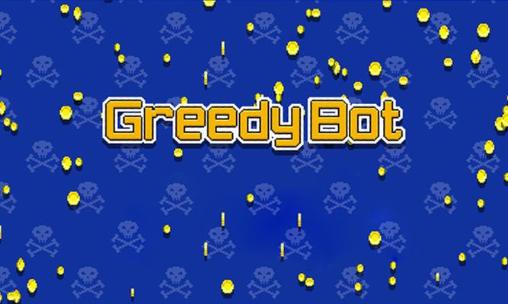 Download Greedy bot Android free game.