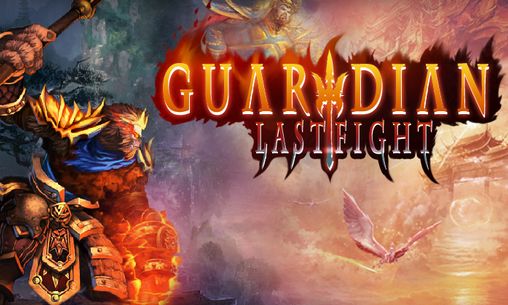 Download Guardian: Last fight Android free game.