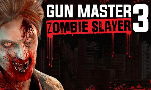 Full version of Android 3D game apk Gun master 3: Zombie slayer for tablet and phone.