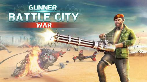 Download Gunner battle city war Android free game.