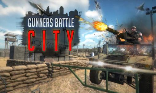 Full version of Android 3D game apk Gunners battle city for tablet and phone.
