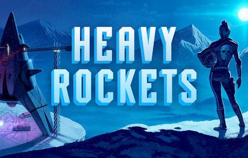 Download Heavy rockets Android free game.