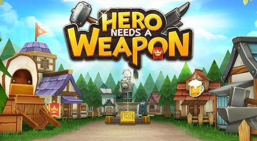 Download Hero needs a weapon Android free game.