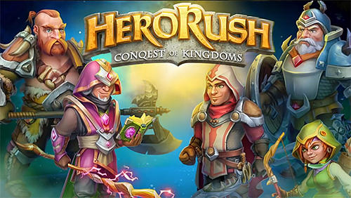 Download Hero rush: Conquest of kingdoms. The mad king Android free game.