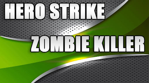 Download Hero strike: Zombie killer Android free game.