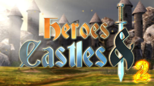 Full version of Android RPG game apk Heroes and castles 2 for tablet and phone.