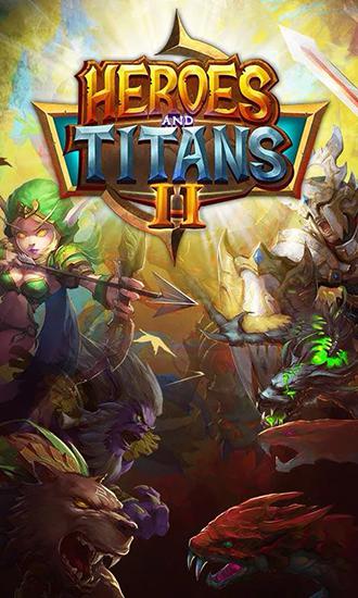 Full version of Android Fantasy game apk Heroes and titans 2 for tablet and phone.