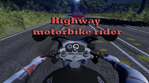 Full version of Android  game apk Highway motorbike rider for tablet and phone.