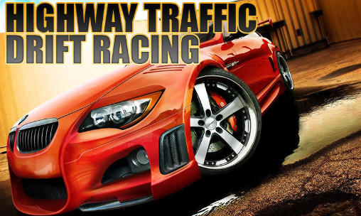 Download Highway traffic: Drift racing Android free game.