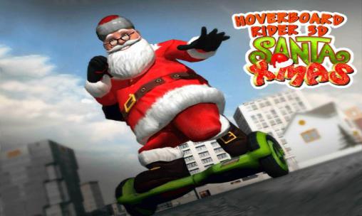 Download Hoverboard rider 3D: Santa Xmas Android free game.