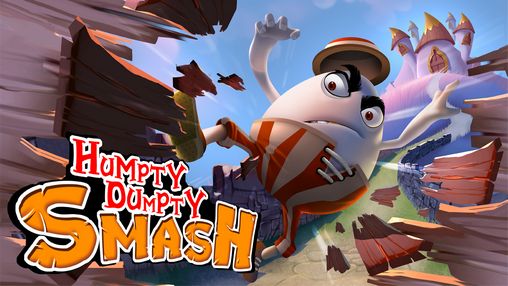 Full version of Android 4.0.4 apk Humpty Dumpty: Smash for tablet and phone.