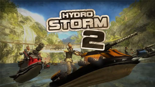 Download Hydro storm 2 Android free game.